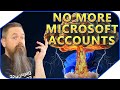 NO MORE Microsoft Accounts At All.