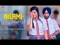   nilami full song  satinder sartaaj  jatinder shah  new punjabi songs 2018  saga music