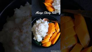 Thai Mango Sticky Rice #recipe #stickyrice #mangostickyrice