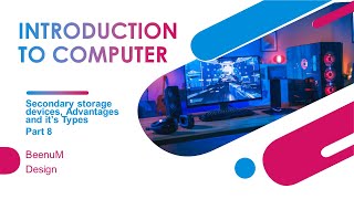 Introduction to computer | course 001 | Secondary storage devices, Advantages and it’s Types Part 8