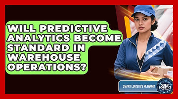 Will Predictive Analytics Become Standard in Warehouse Operations? | Smart Logistics Network News