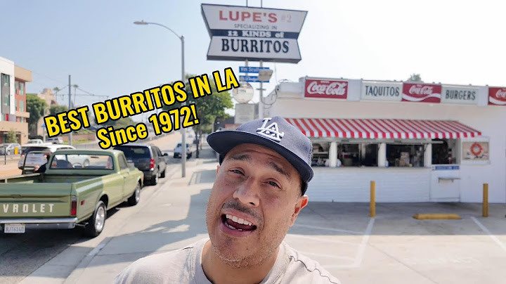 Best Burritos in Los Angeles Pt.1! Lupe's in East Los Angeles