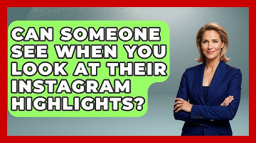 Can Someone See When You Look at Their Instagram Highlights? - Everyday-Networking