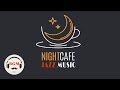 Night Cafe Music - Chill Out Jazz Music For Sleep, Work, Study - Good Night Jazz Music