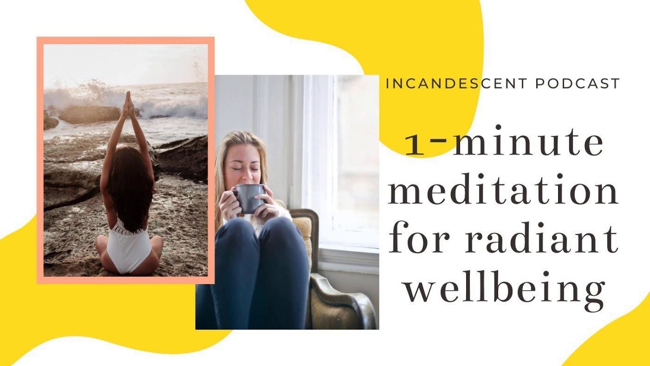 1minute meditation for radiant wellbeing YouTube