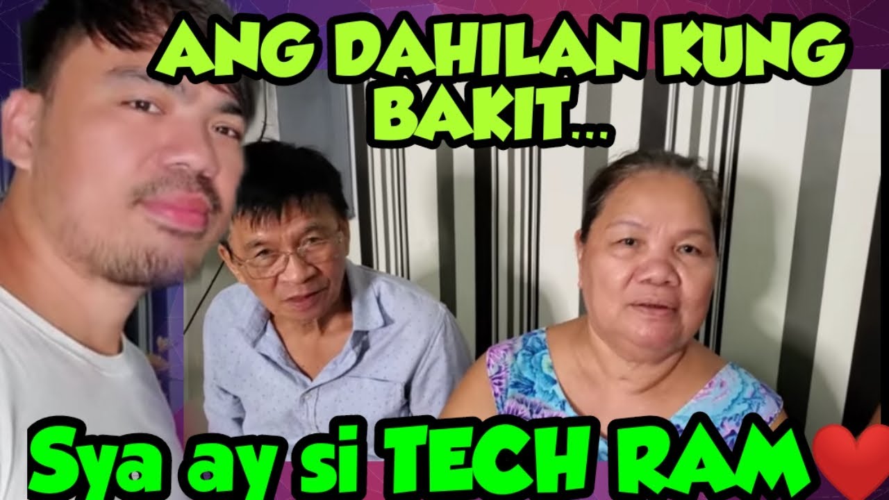 Tech Ram/ANG DAHILAN KUNG BAKIT SYA AT SI TECH RAM - YouTube
