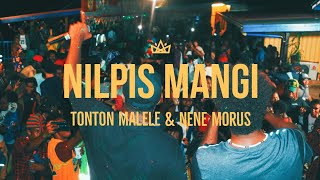 Nilpis Mangi - Tonton Malele & Nene Morus