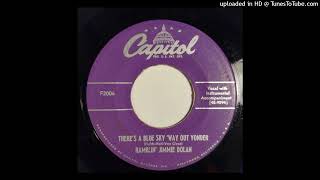Ramblin' Jimmie Dolan - There's A Blue Sky 'Way Out Yonder / Got My Heart Set On You [1952, Capitol]