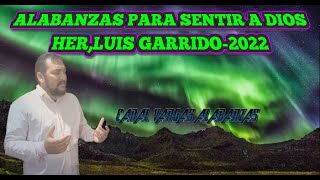 ALABANZAS PARA SENTIR A DIOSHER, LUIS GARRIDO2022