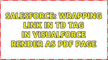 Salesforce: Wrapping link in TD tag in Visualforce render as PDF page (2 Solutions!!)