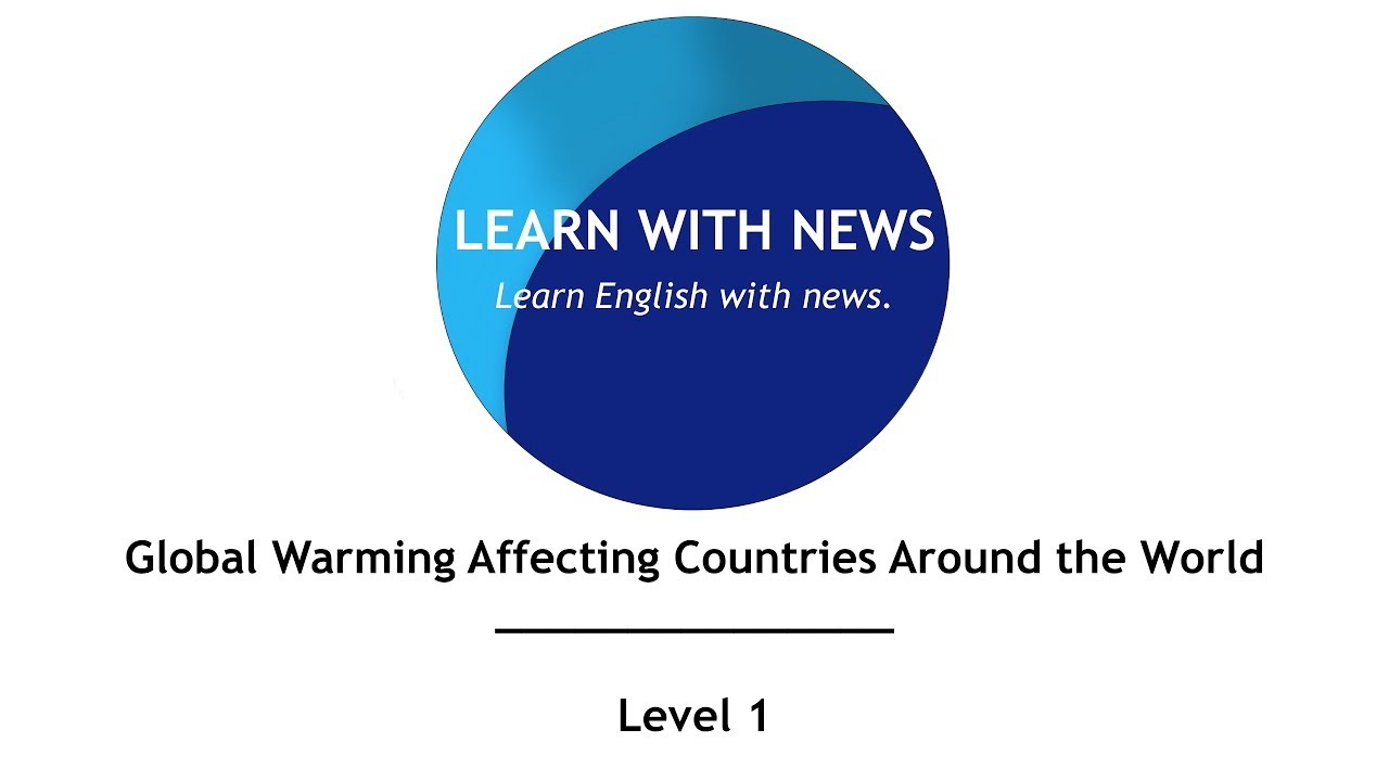 Global Warming Affecting Countries Around the World - Level 1