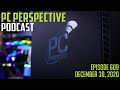 PC Perspective Podcast 609 - 2020 Wrap-Up Show