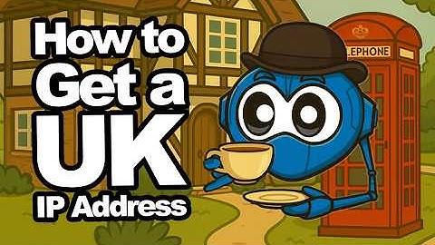 The Easiest Way to Unlock UK-Only Sites Using British IP Addresses
