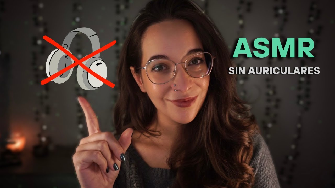 ASMR Para personas sin audífonos | 100% Efectivo