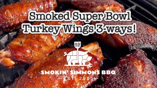 Smoked Super Bowl Turkey Wings 3-ways!