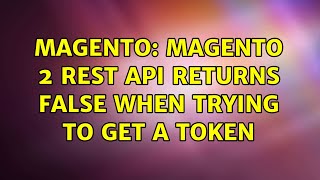 Magento: Magento 2 rest API returns false when trying to get a token
