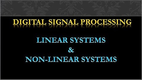 #Linear and Non-Linear Systems || DSP-LINEAR & NON-LINEAR SYSTEMS