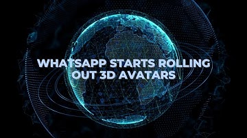 WhatsApp starts rolling out 3D avatars