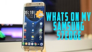 Whats On My Samsung Galaxy S7 Edge