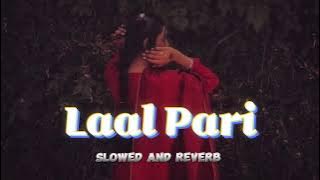 Laal Pari – Slowed   Reverb | Royal Flow Edition 🚗🎧