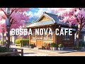 Morning coffee shop ambience  smooth bossa nova jazz music for relaxstudyfocus  bossa nova music