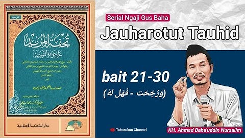 Ngaji Gus Baha | Kitab Jauharah At-Tauhid Bait 21-30