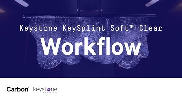 Keystone KeySplint Soft™ Clear Workflow