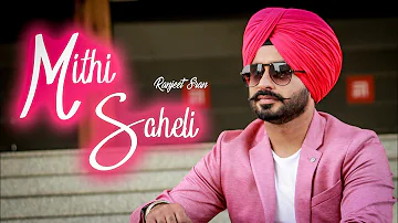 Mithi Saheli - Ranjeet Sran (Full Video) KV Singh| New Punjabi Songs 2019 |Latest Punjabi Songs 2019