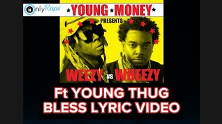 Lil Wayne Bless ft Wheezy & Young Thug Lyrics