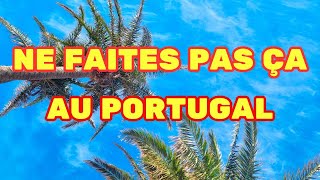 Ne faites pas ces 10 erreurs au Portugal