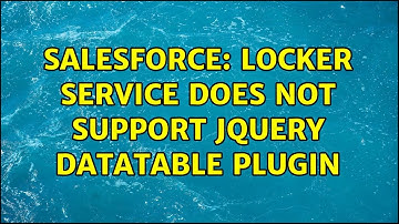 Salesforce: Locker Service does not support jQuery DataTable plugin