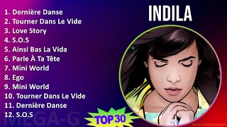 Indila 2024 MIX Favorite Songs - Dernière Danse, Tourner Dans Le Vide, Love Story, S.O.S