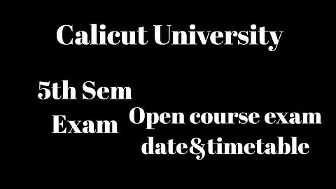 Calicut university, 5th Sem exam open course, Date & timetable, Important update, Latest
