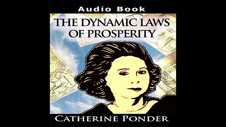 Dynamic Laws of Prosperity: Lectures by Catherine Ponder | Full Audiobook