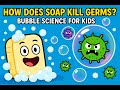 साबुन कीटाणुओं को कैसे मारता है? 🧼 | बच्चों के लिए बबल साइंस! | Curious Cub