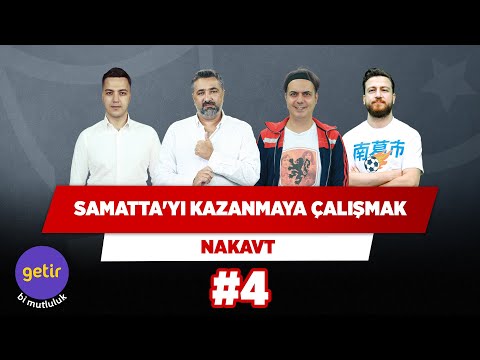 Samatta'yı kazanma durumu FB'ye zarar veriyor | Serdar Ali & Ali Ece & Uğur K. & Yağız | Nakavt #4