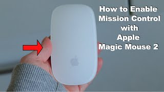 How to Enable Mission Control on Magic Mouse 2