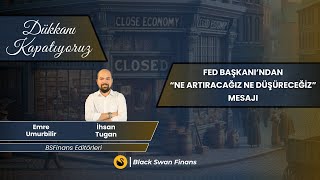 FED Başkanı’ndan “Ne Artıracağız Ne Düşüreceğiz” Mesajı