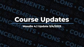 Moodle 4.1 Course Updates for Students