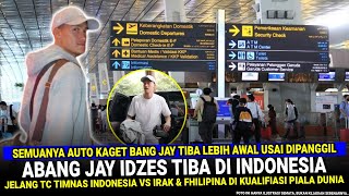 🔴 SI PALING AWAL !! Bang Jay Idzes TIBA DI INDONESIA Jelang TC Timnas Indonesia vs Irak & Fhilipina