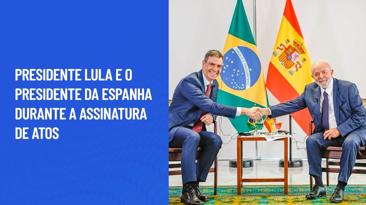 Presidente Lula e o Presidente da Espanha durante a assinatura de atos