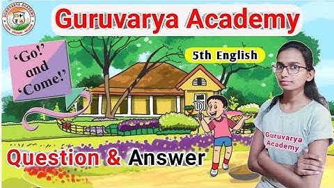 Go and come questions answers|go and come question answer 5th class|go and come question answer 5th