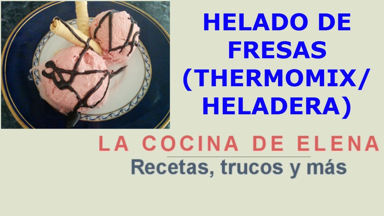 HELADO DE FRESAS (THERMOMIX/HELADERA)