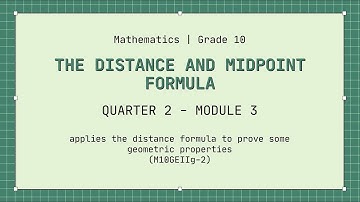 MATH 10 - (Quarter 2 Module 3) - Distance And Midpoint Formula