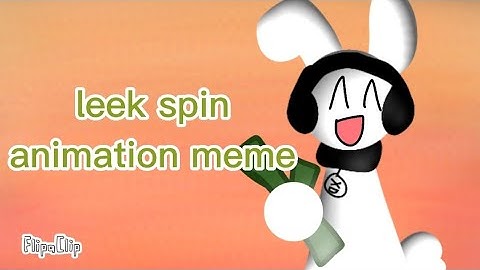 leek spin ☆animation meme☆