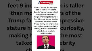 How Tall Is Barron Trump? The Surprising Height of Trump’s Youngest Son