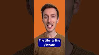 How to pronounce the Liberty line