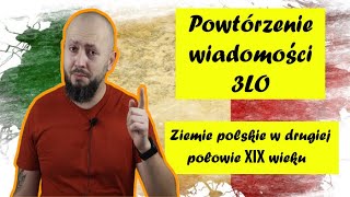 Powtórzenie LO 3, Rozdział 4- Ziemie polskie w drugiej połowie XIX wieku. Czas na podsumowanie!