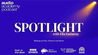 LJMU Foot in the Door | Audio Academy Podcast | Ella Eastaway (full length)