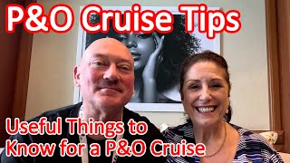 Tips For Your P&O Cruise  Useful Things to Know When You Cruise with P&O